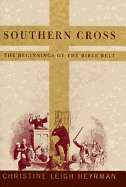 Southern Cross: The Beginnings of the Bible Belt