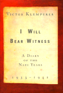 I Will Bear Witness, Volume 1: A Diary of the Nazi Years