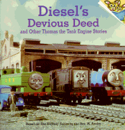 Diesel's Devious Deed and Other Thomas the Tank Engine Stories