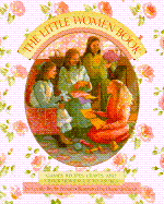 Little Women Book: Games, Recipes, Crafts, and Other Homemade Pleasures