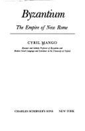 Byzantium: The Empire of New Rome