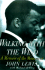 Walking with the Wind: A Memoir of the Movement