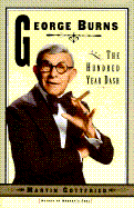 George Burns and the Hundred Year Dash