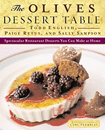 The Olives Dessert Table: Spectacular Restaurant Desserts You Can Make at Home