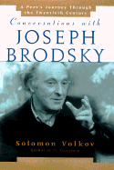 Conversations with Joseph Brodsky: A Poets Journey Through the Twentieth Century