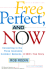 Free, Perfect, & Now: Reinventing the Customer Connection: A CEO's True Story