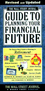 The Wall Street Journal Guide to Planning Your Financial Future: The Easy-To-Read Guide to Planning for Retirement