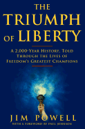 The Triumph of Liberty: A 2000 Year History Told Through the Lives of Freedom's Greatest Champions