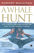 A Whale Hunt: How a Native American Village Did What No One Thought It Could