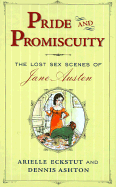 Pride and Promiscuity: The Lost Sex Scenes of Jane Austen