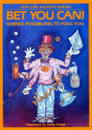 Bet You Can!: Science Possibilities to Fool You