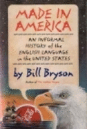 Made in America: An Informal History of the English Language in the United States