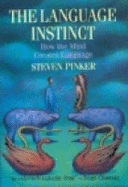 The Language Instinct: How the Mind Creates the Gift of Language