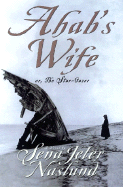 Ahab's Wife: Or, the Star-Gazer: A Novel