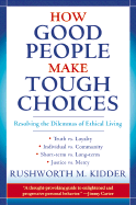 How Good People Make Tough Choices: Resolving the Dilemmas of Ethical Living