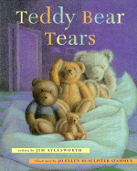 Teddy Bear Tears Jim Aylesworth and Jo El McAllister-Stammen