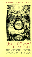 The New Map of the World: The Poetic Philosophy of Giambattista Vico