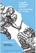 Complex/Archetype/Symbol In The Psychology Of C G Jung