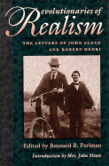 Revolutionaries of Realism: The Letters of John Sloan and Robert Henri