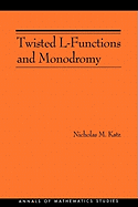 Twisted L-Functions and Monodromy