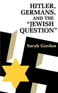 Hitler, Germans, and the "Jewish Question"