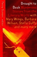 Brought to Book: Murderous Stories from the Literary World