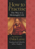 How to Practice: The Way to a Meaningful Life