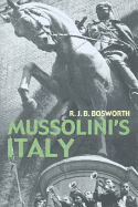 Mussolini's Italy: Life Under the Dictatorship, 1915-1945