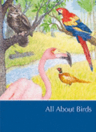 All about Birds: A Supplement to Childcraft--The How and Why Library