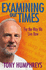 Examining Our Times: For the Way We Live Now