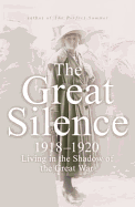 The Great Silence: 1918-1920 Living in the Shadow of the Great War