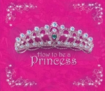 How to be a Princess