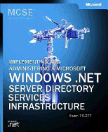 MCSE Self-Paced Training Kit (Exam 70-294): Planning, Implementing, and Maintaining a Microsoft Windows Server 2003 Active Directory Infrastructure