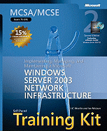 MCSA/MCSE Self-Paced Training Kit (Exam 70-291): Implementing, Managing, and Maintaining a Microsoft Windows Server 2003 Network Infrastructure
