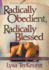Radically Obedient, Radically Blessed
