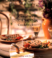 The Complete Seasons Cookbook: Year-Round Cooking with Fresh Ingredients