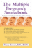 The Multiple Pregnancy Sourcebook: Pregnancy and the First Year with Twins, Triplets, and More