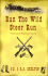 Run the Wild Steer Run: Historical Western Fiction
