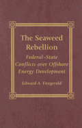 The Seaweed Rebellion: Federal-State Conflicts Over Offshore Energy Development