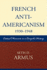 French Anti-Americanism (1930-1948): Critical Moments in a Complex History
