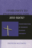 From Piety to Professionalism--And Back?: Transformations of Organized Religious Virtuosity