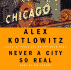 Never a City So Real: A Walk in Chicago