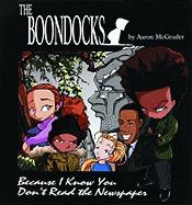 The Boondocks: Because I Know You Don't Read the Newspaper