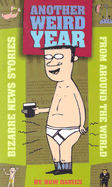 Another Weird Year: Bizarre News Stories from Around the World