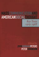 Mass Communication and American Social Thought: Key Texts, 1919-1968