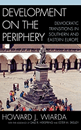Development on the Periphery: Democratic Transitions in Southern and Eastern Europe