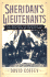 Sheridan's Lieutenants: Phil Sheridan, His Generals, and the Final Year of the Civil War.