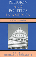 Religion and Politics in America: A Conversation