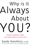 Why Is It Always about You?: The Seven Deadly Sins of Narcissism