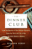 The Dinner Club: How the Masters of the Internet Universe Rode the Rise and Fall of the Greatest Boom in History